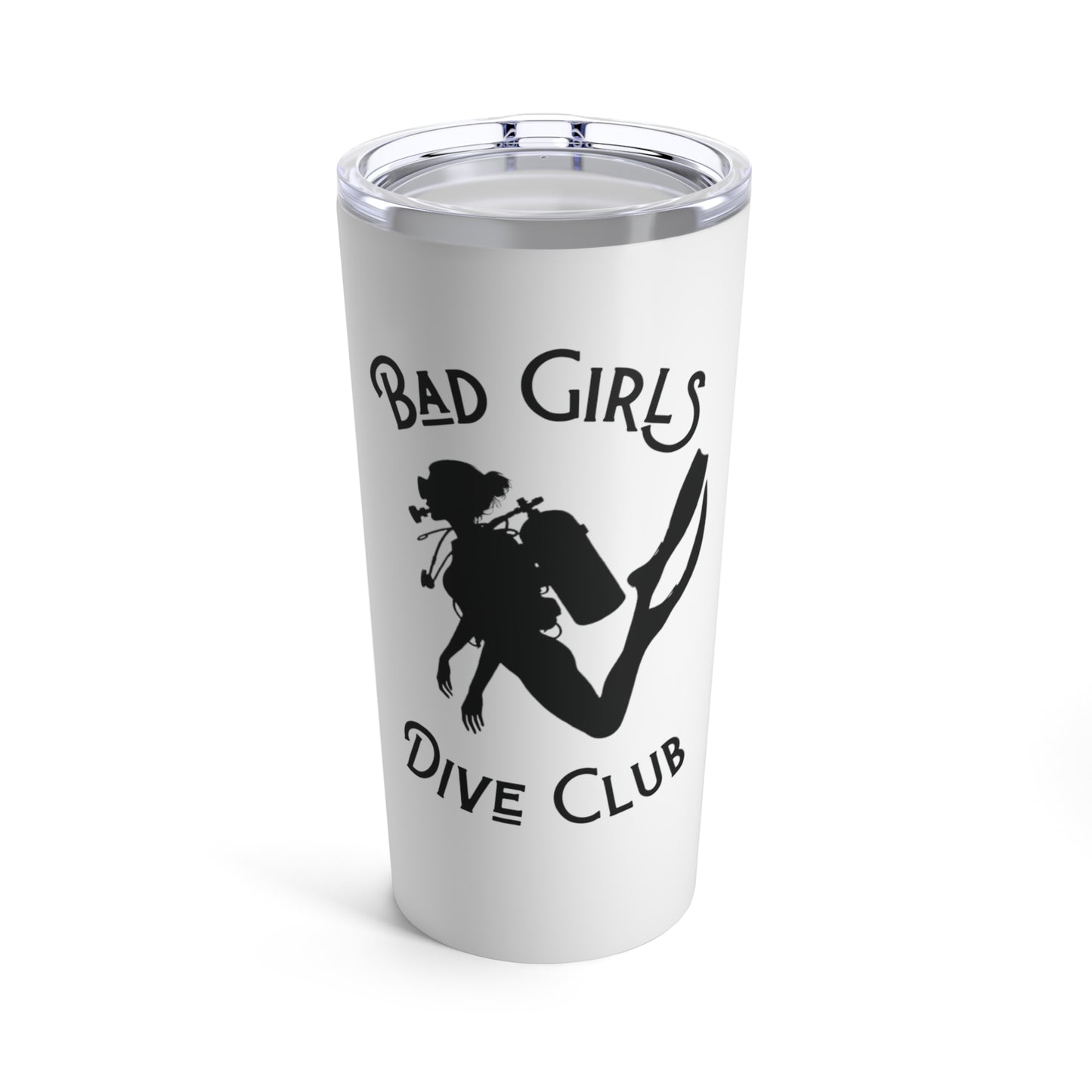 Bad Girls Dive Club no flag Tumbler 20oz