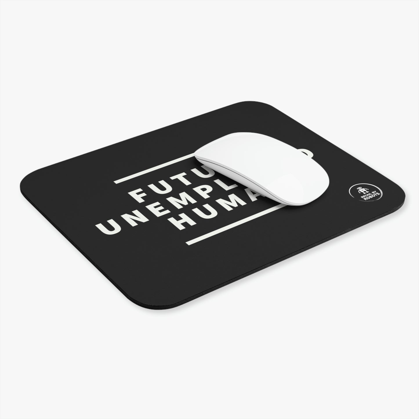 "FUTURE UNEMPLOYED HUMAN" Mouse Pad (Rectangle)