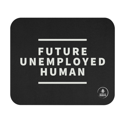 "FUTURE UNEMPLOYED HUMAN" Mouse Pad (Rectangle)